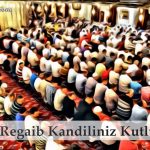 Regaib Kandiliniz Kutlu Olsun