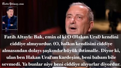 (Hakan Ural İçin) Kendini Ciddiye Almıyordur – Fatih Altaylı