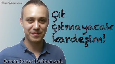 Çıt – Orhan Şener Deliormanlı