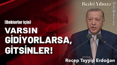 Gidiyorlarsa Gitsinler – Recep Tayyip Erdoğan