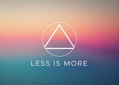 Less is More