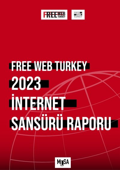 Türkiye Yüzyılı: İnternet Sansürü – Free Web Turkey 2023 İnternet Sansürü Raporu