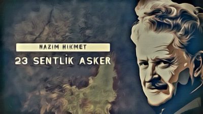 23 Sentlik Asker – Nazım Hikmet