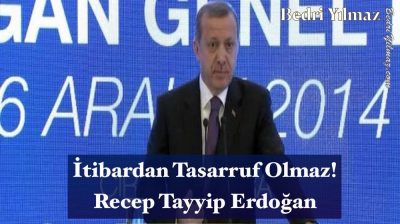 İtibar – Recep Tayyip Erdoğan