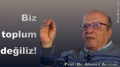 Toplum – Prof. Dr. Ahmet Arslan